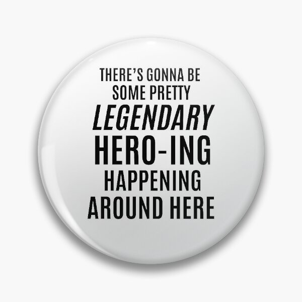 Item preview, Galavant-Inspired "Some Pretty Legendary Hero-ing" designed and sold by mulberrydragon.