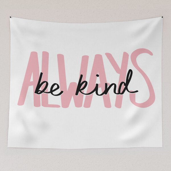 Item preview, Always Be Kind designed and sold by katiemy12.