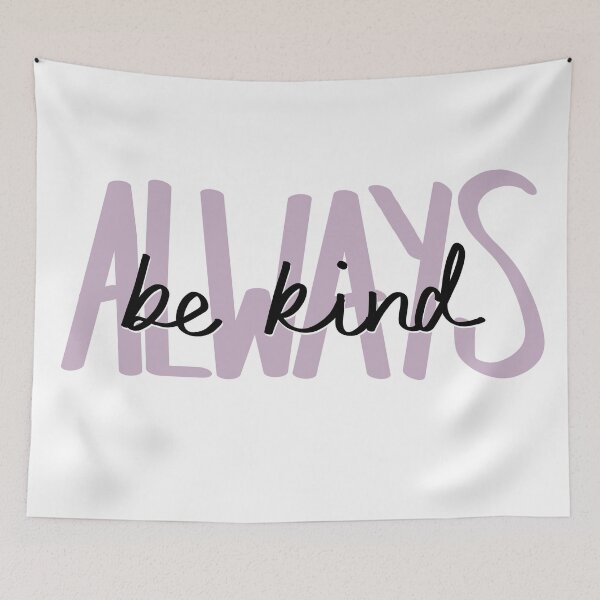 Item preview, Always Be Kind designed and sold by katiemy12.