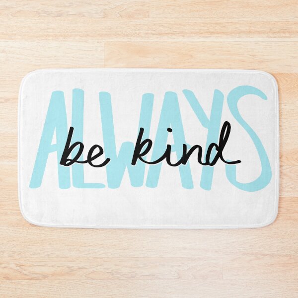 Item preview, Always Be Kind designed and sold by katiemy12.