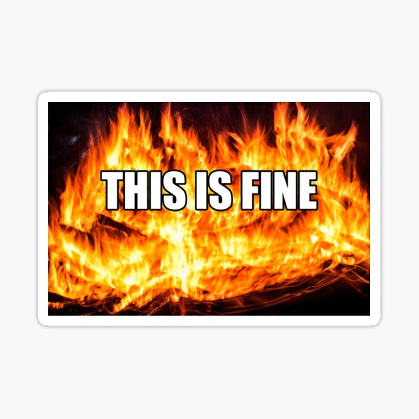 Item preview, This Is Fine designed and sold by razvigod.