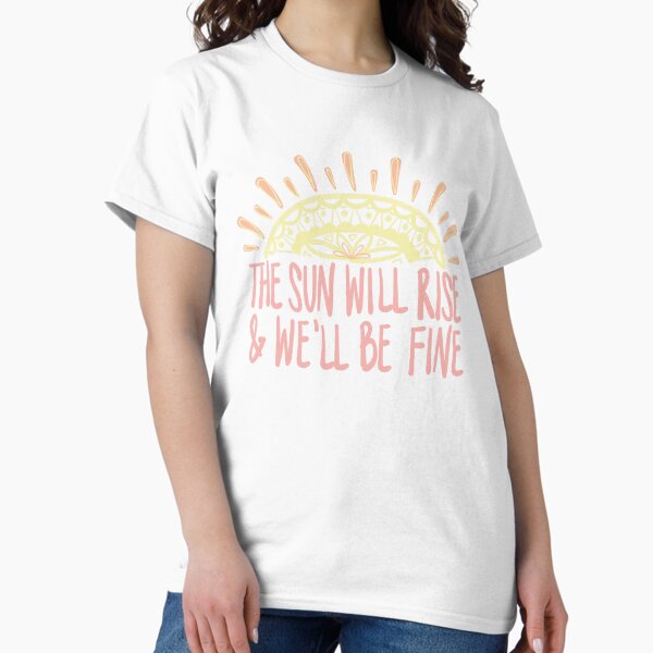 Item preview, The Sun Will Rise & We'll Be Fine Avett Brothers Lyric designed and sold by allielaurie.