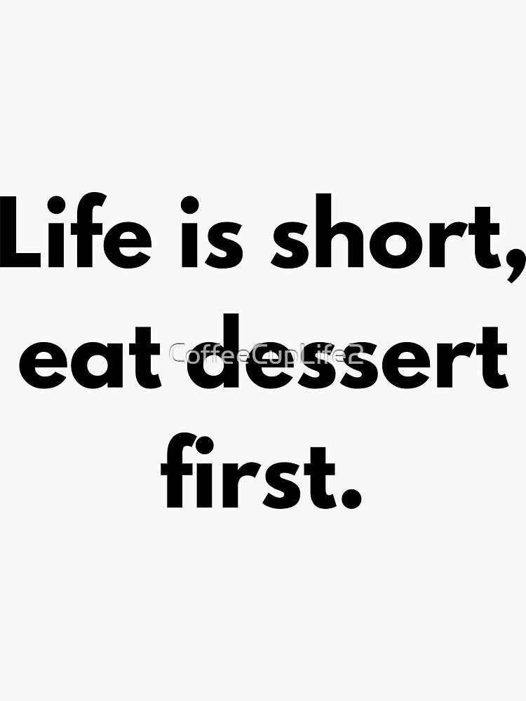 Thumbnail 3 of 3, Sticker, TheCoffeeCupLife: Eat Dessert First designed and sold by CoffeeCupLife2.
