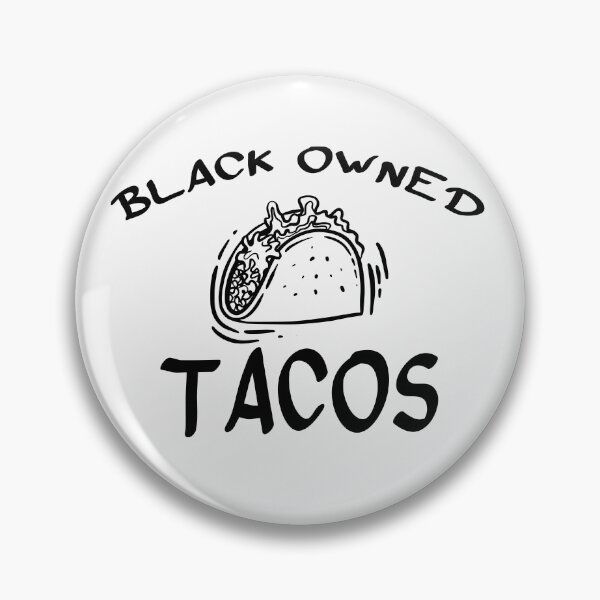 Item preview, BLACK OWNED TACOS designed and sold by T-DESIGNEDZ.