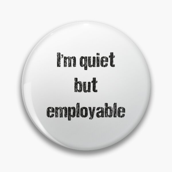 Item preview, Quiet but employable - Dark text designed and sold by janeynic.