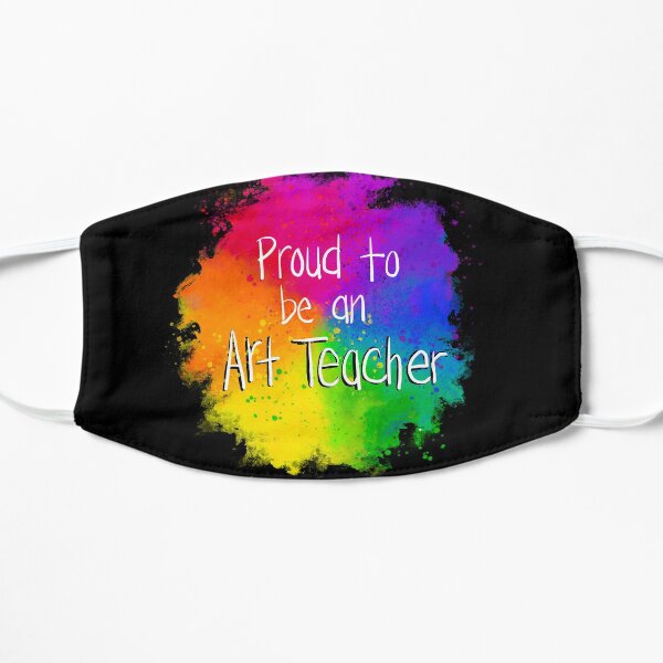 Proud to be an Art Teacher Mask