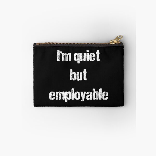 Item preview, Quiet but employable - white text designed and sold by janeynic.