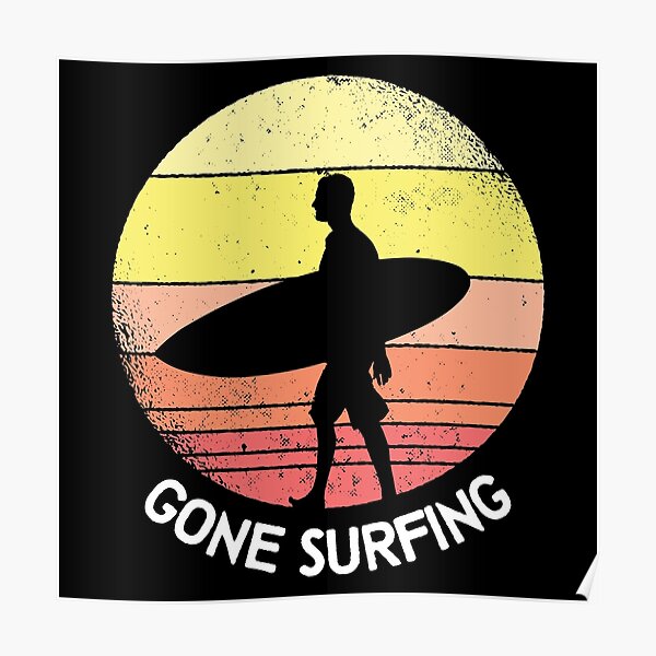 Cool Surfer Gone Surfing Poster
