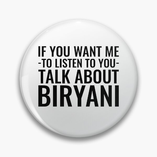 Item preview, If You Want Me To Listen To You Talk About Biryani - Funny designed and sold by kamrankhan.