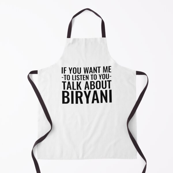 Item preview, If You Want Me To Listen To You Talk About Biryani - Funny designed and sold by kamrankhan.