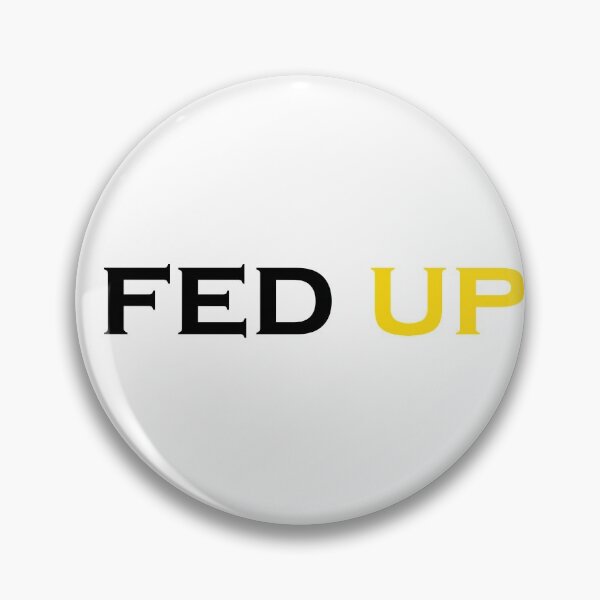 Item preview, Fed Up designed and sold by Snootstore.