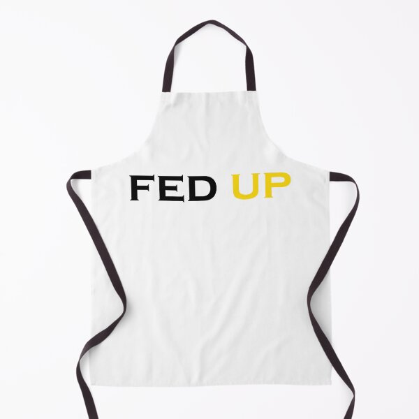Item preview, Fed Up designed and sold by Snootstore.