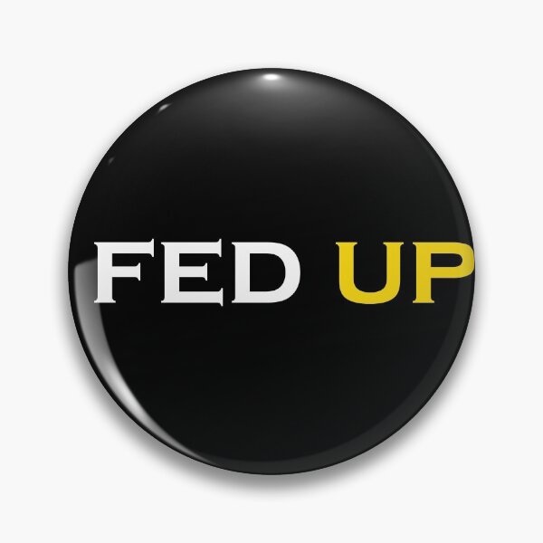Item preview, Fed Up designed and sold by Snootstore.