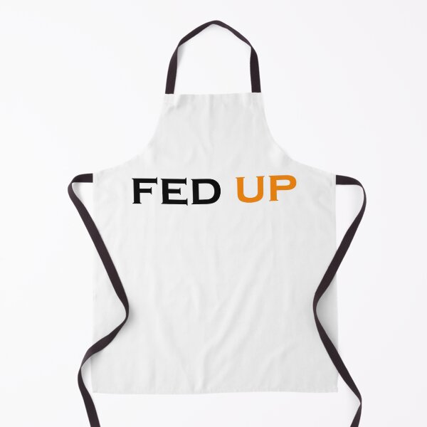 Item preview, Fed Up designed and sold by Snootstore.