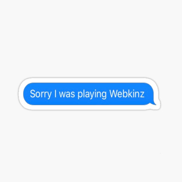 Sorry I Was Playing Webkinz Text Bubble Sticker