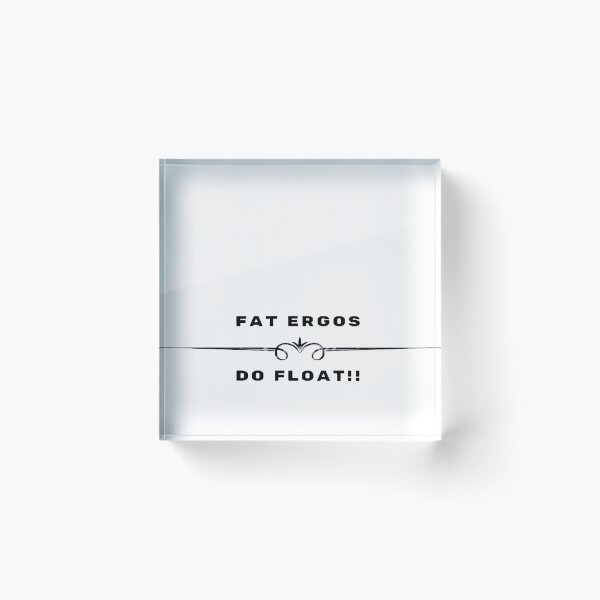 Item preview, Fat Ergos, Do Float! designed and sold by Rowing Meme Store.
