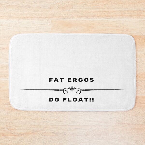 Item preview, Fat Ergos, Do Float! designed and sold by Rowing Meme Store.