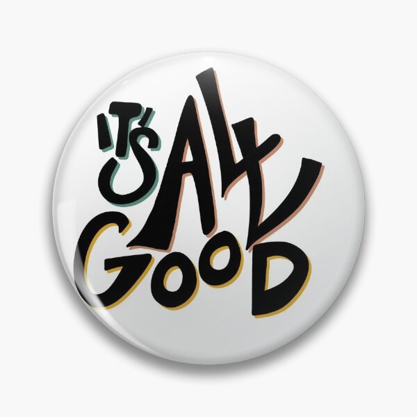 Item preview, its all good! designed and sold by Faith Ruchti.