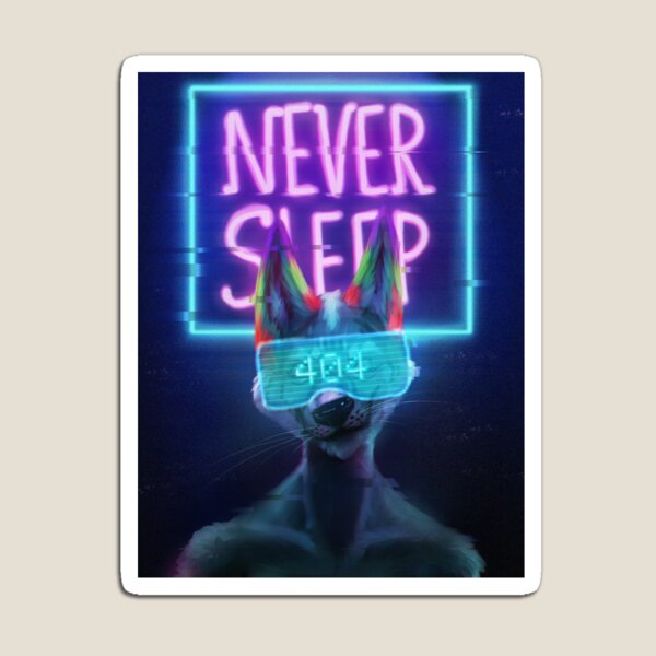 Never Sleep Magnet