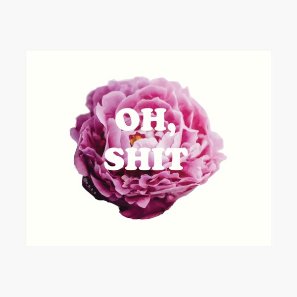 Item preview, Floral Oh, Shit designed and sold by Emerson Stoldt.