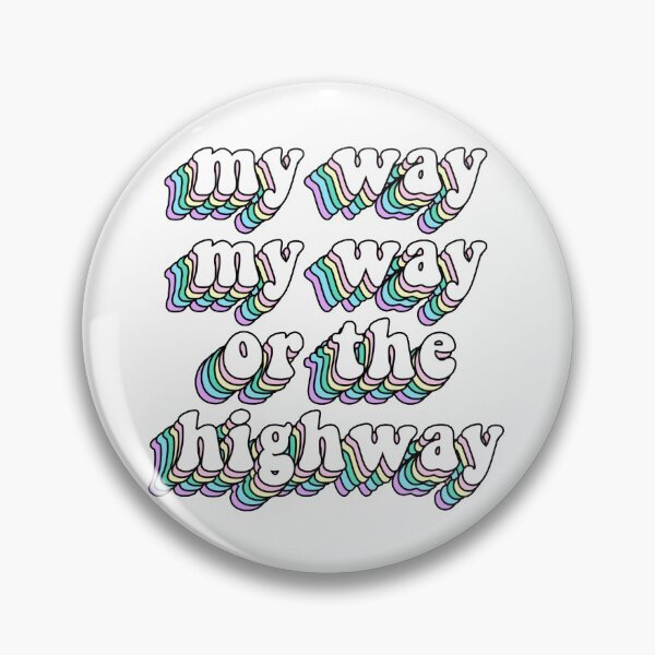 Item preview, My Way My Way or the Highway designed and sold by ccmde.