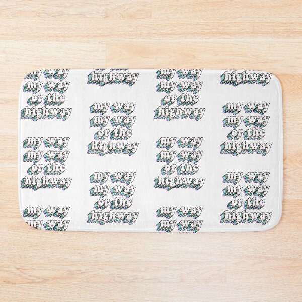 Item preview, My Way My Way or the Highway designed and sold by ccmde.