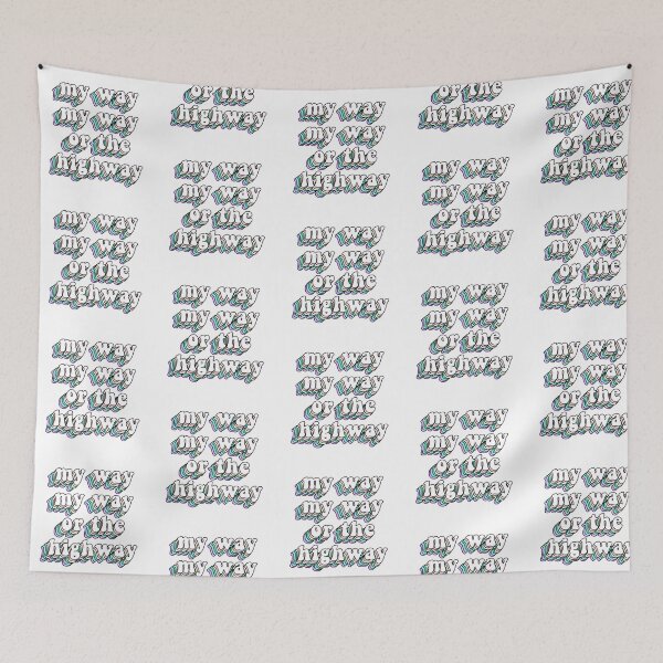 Item preview, My Way My Way or the Highway designed and sold by ccmde.