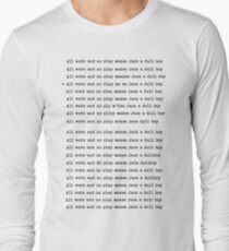 All Work and No Play Long Sleeve T-Shirt