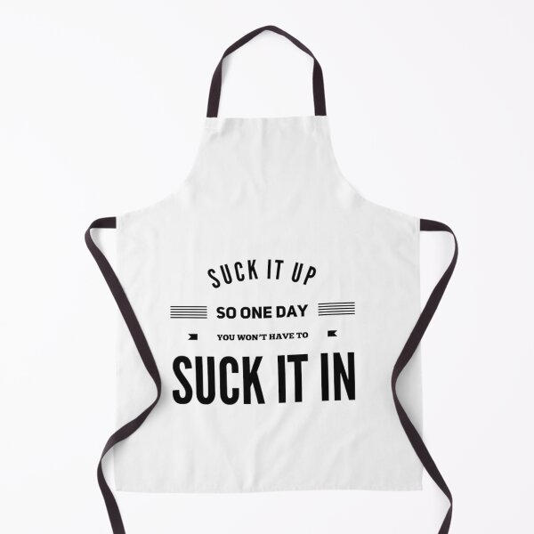 Item preview, SUCK IT UP SO ONE DAY YOU WON'T HAVE TO SUCK IT IN. designed and sold by vynguyen2905.