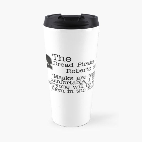 The Dread Pirate Roberts - Masks are terribly comfortable Travel Mug