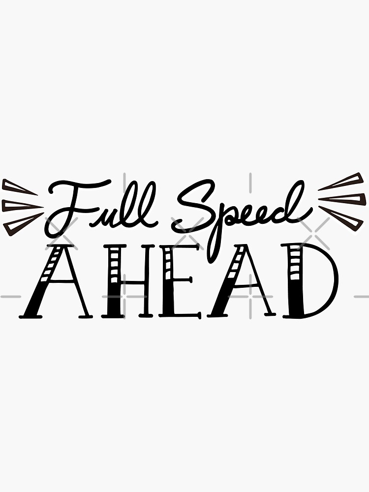 "Full Speed Ahead" Sticker by alissawang Redbubble