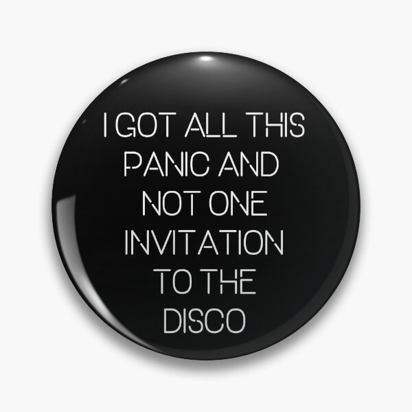 Item preview, I got all this panic and not one invitation to the disco designed and sold by day1gfx.