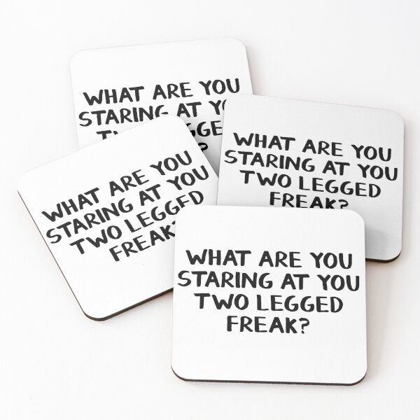 Item preview, What are you staring at you two legged freak? designed and sold by allthetees.