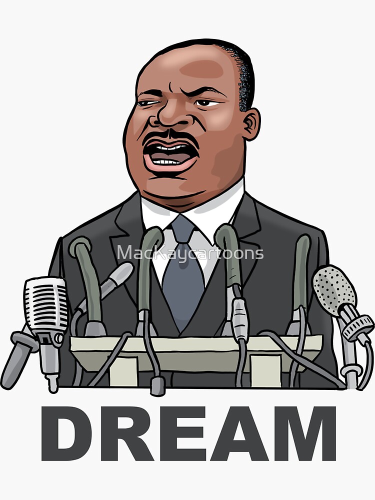 &ldquo;Martin Luther King Jr. - Dream, MLK - BLM&rdquo; Sticker by MacKaycartoons