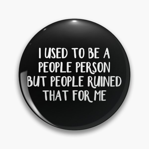 Item preview, I used to be a people person but people ruined that for me designed and sold by allthetees.