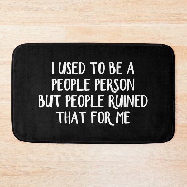 Item preview, I used to be a people person but people ruined that for me designed and sold by allthetees.