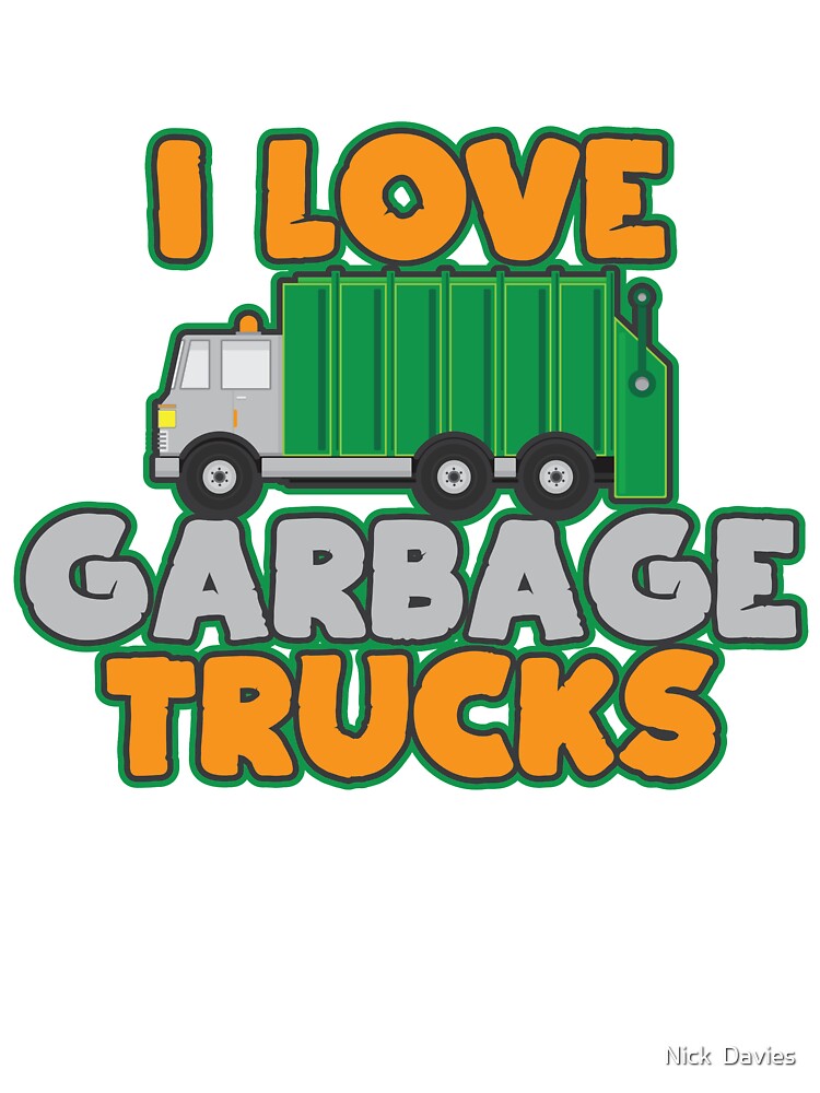 I Love Garbage Trucks Trash Trucks Little Boys Girls Gift Shirt Baby One Piece By Nickdavies100 Redbubble