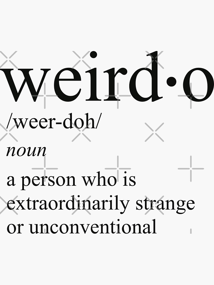 "weirdo definition black and white" Sticker by ets13 Redbubble