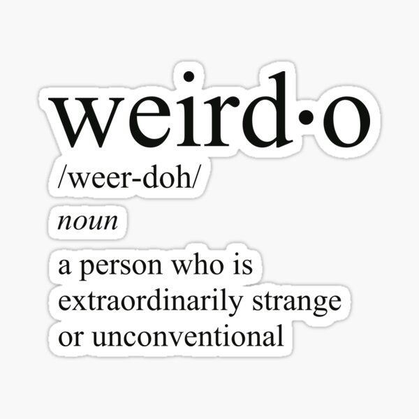 weirdo-definition-black-and-white-sticker-by-ets13-redbubble