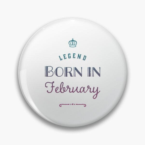 Item preview, Legend Born In February (It's Your Birthday) designed and sold by NebulaDesigns86.