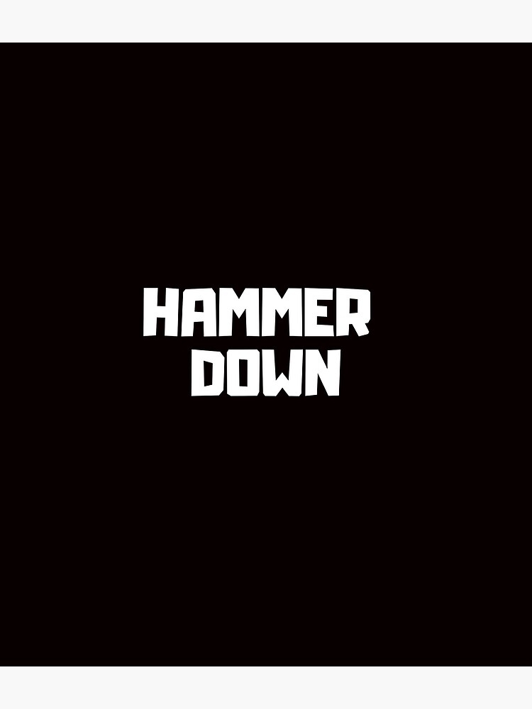 "Hammer Down" Poster by BCIncorporated Redbubble