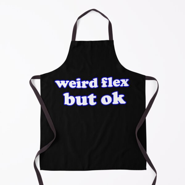 Item preview, Weird Flex But OK Okay designed and sold by Draculaura2009.