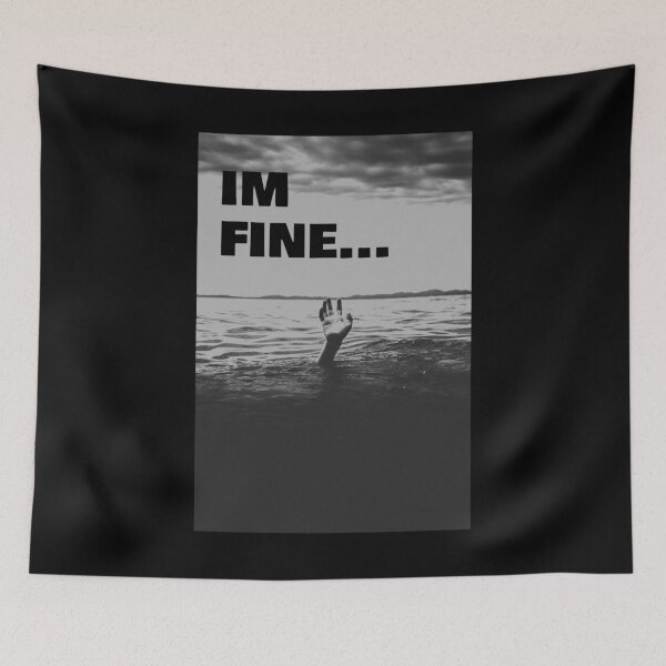 Item preview, I'm Fine while drowning in life designed and sold by smARTwork.