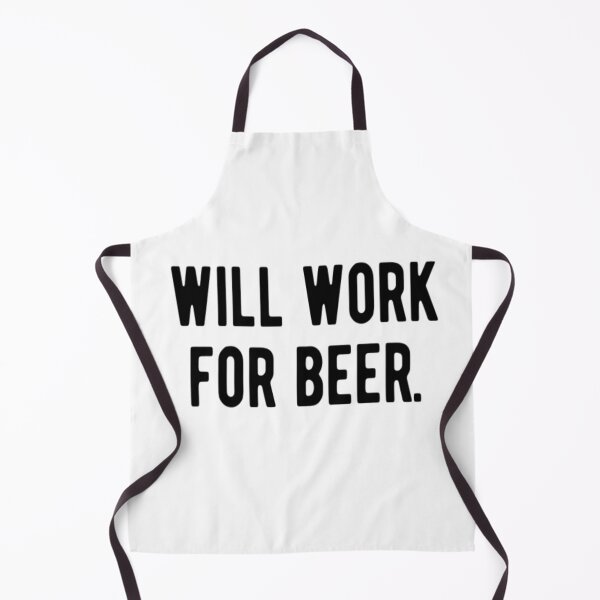 Item preview, Will Work For Beer designed and sold by CatMonkStudios.