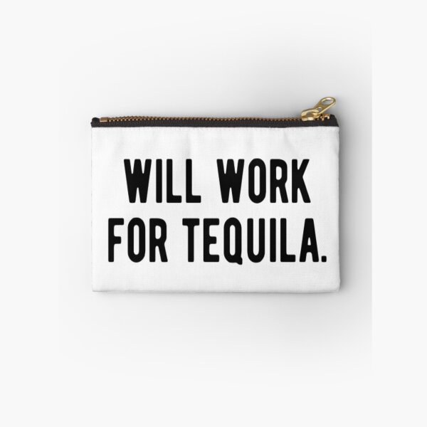 Item preview, Will Work For Tequila designed and sold by CatMonkStudios.
