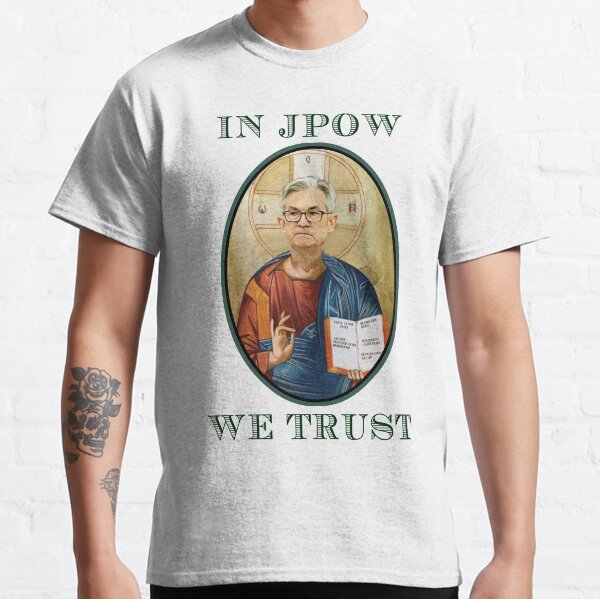 IN JPOW WE TRUST Classic T-Shirt