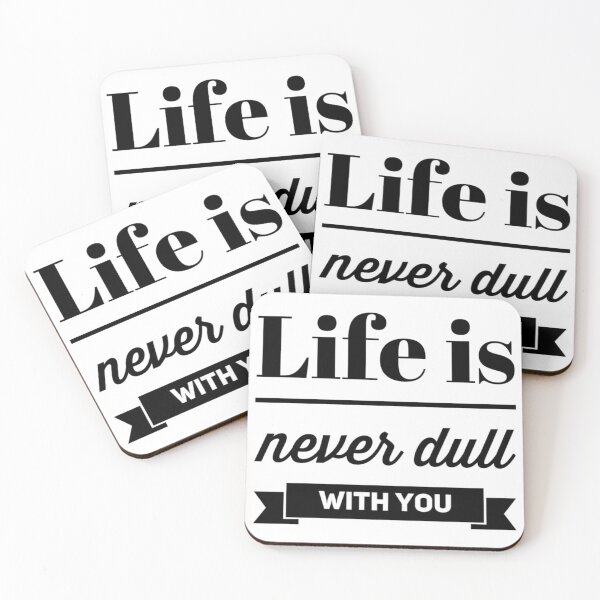Item preview, Life is never dull with you designed and sold by BlueRoseHeart.