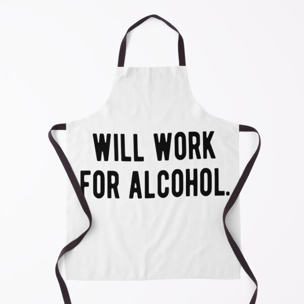 Item preview, Will Work For Alcohol designed and sold by CatMonkStudios.