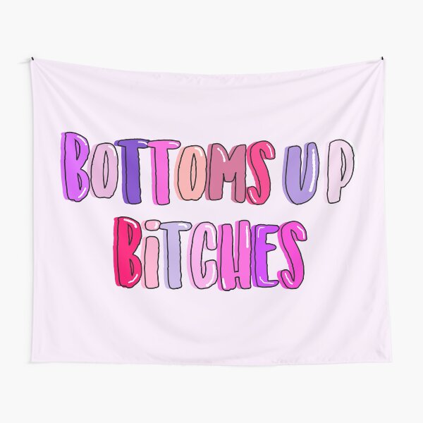 Item preview, bottoms up bitches designed and sold by sarahbeek.