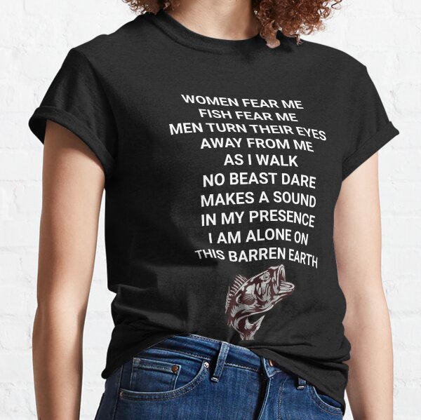 Women Fear Me Fish Fear Me Classic T-Shirt